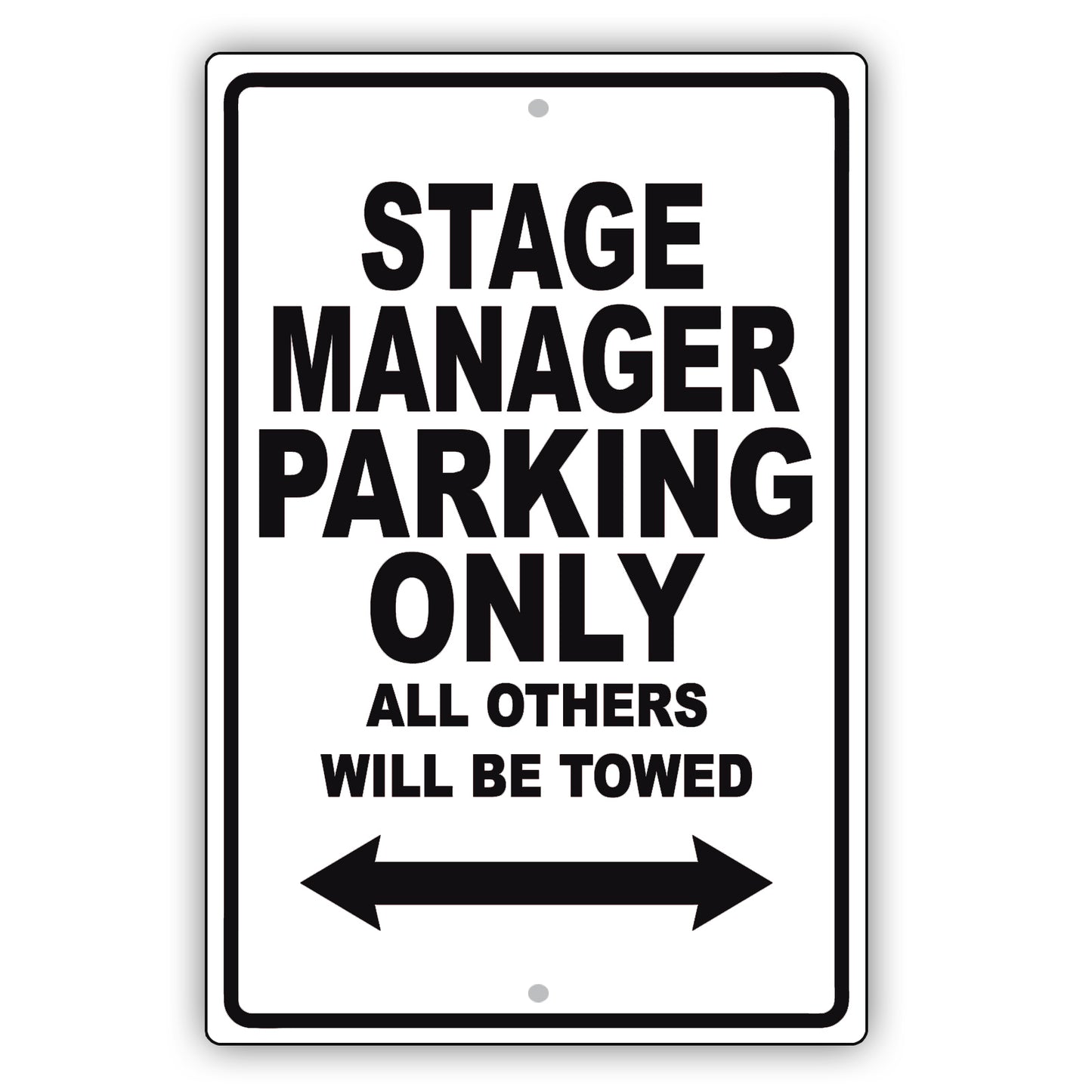 Stage Manager Parking Only All Others Will Be Towed Aluminum Metal Sign Plate