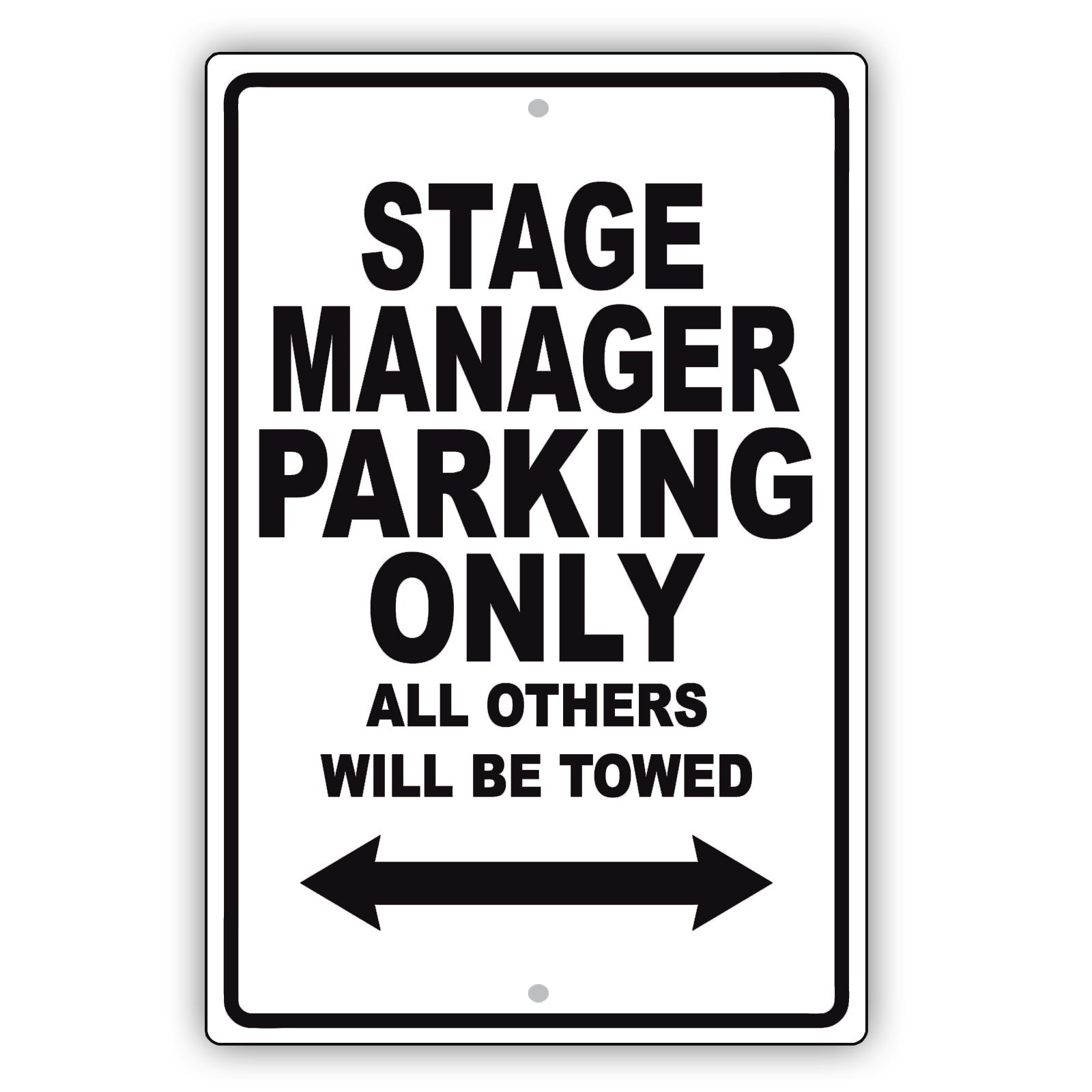 Stage Manager Parking Only All Others Will Be Towed Aluminum Metal Sign Plate