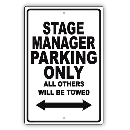 Stage Manager Parking Only All Others Will Be Towed Aluminum Metal Sign Plate