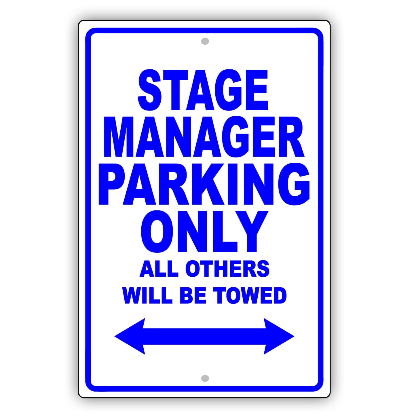 Stage Manager Parking Only All Others Will Be Towed Aluminum Metal Sign Plate