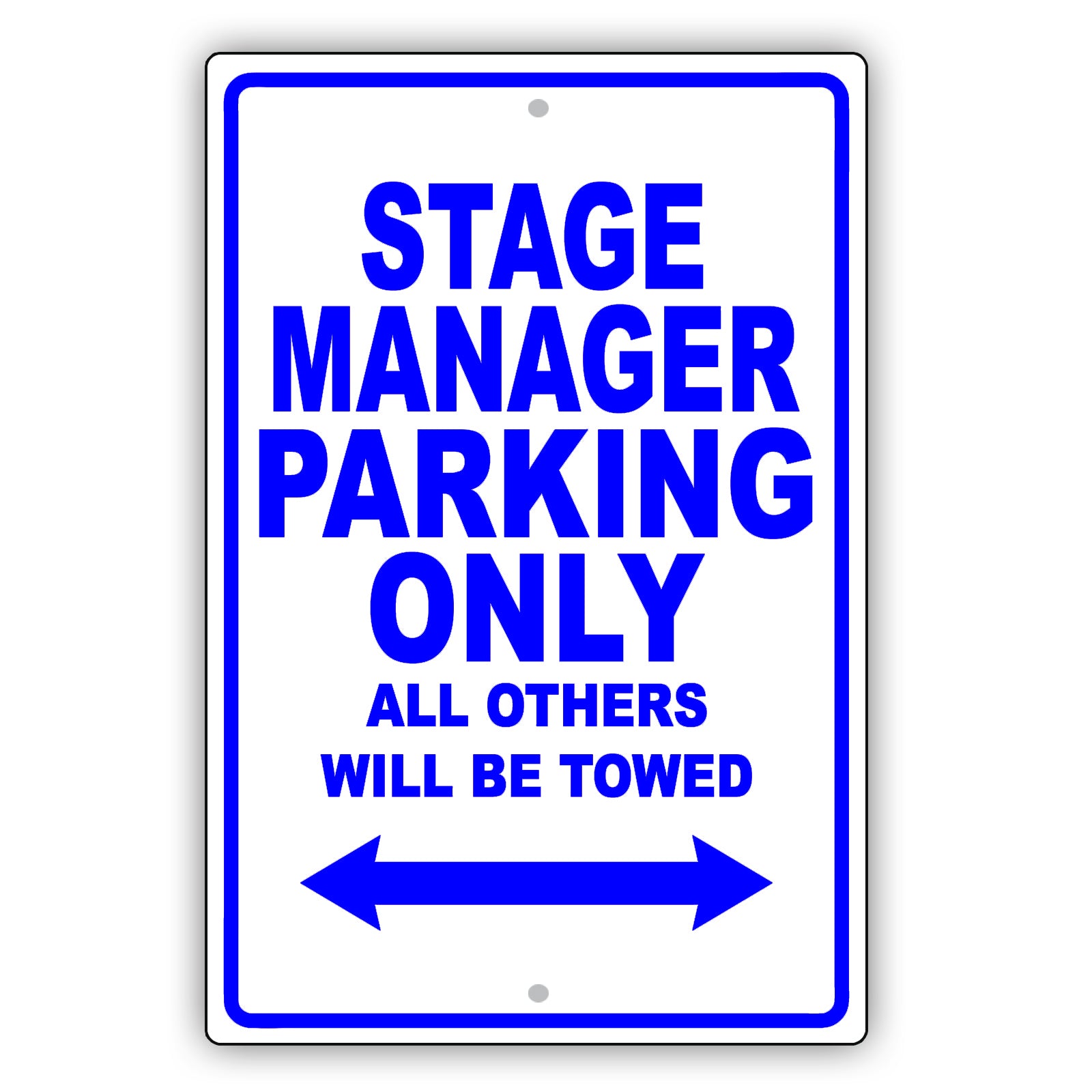 Stage Manager Parking Only All Others Will Be Towed Aluminum Metal Sign Plate
