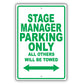 Stage Manager Parking Only All Others Will Be Towed Aluminum Metal Sign Plate