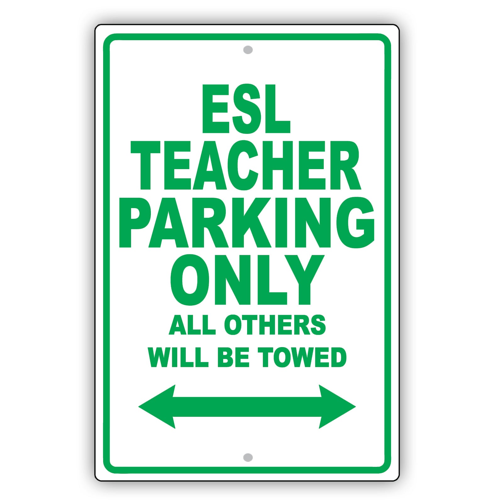 Esl Teacher Parking Only All Others Will Be Towed Aluminum Metal Sign Plate