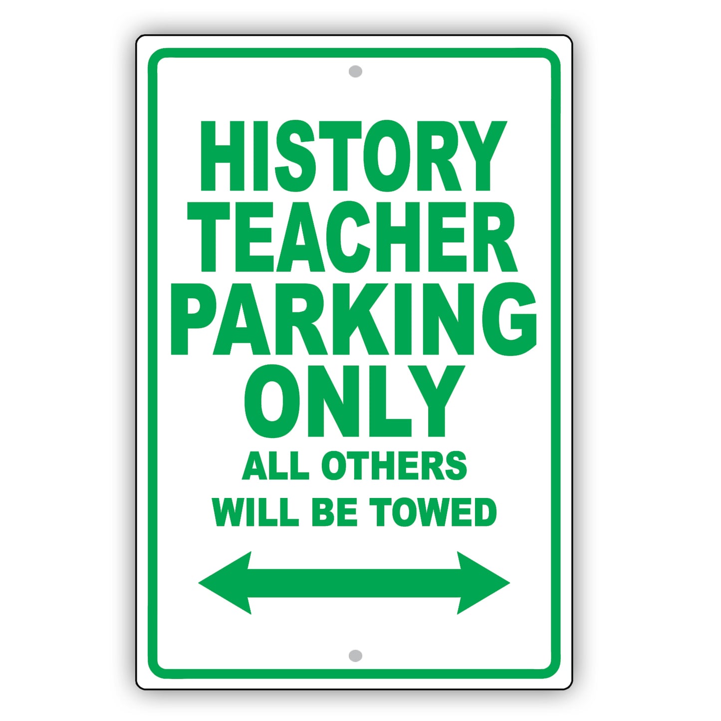 History Teacher Parking Only All Others Will Be Towed Aluminum Metal Sign Plate