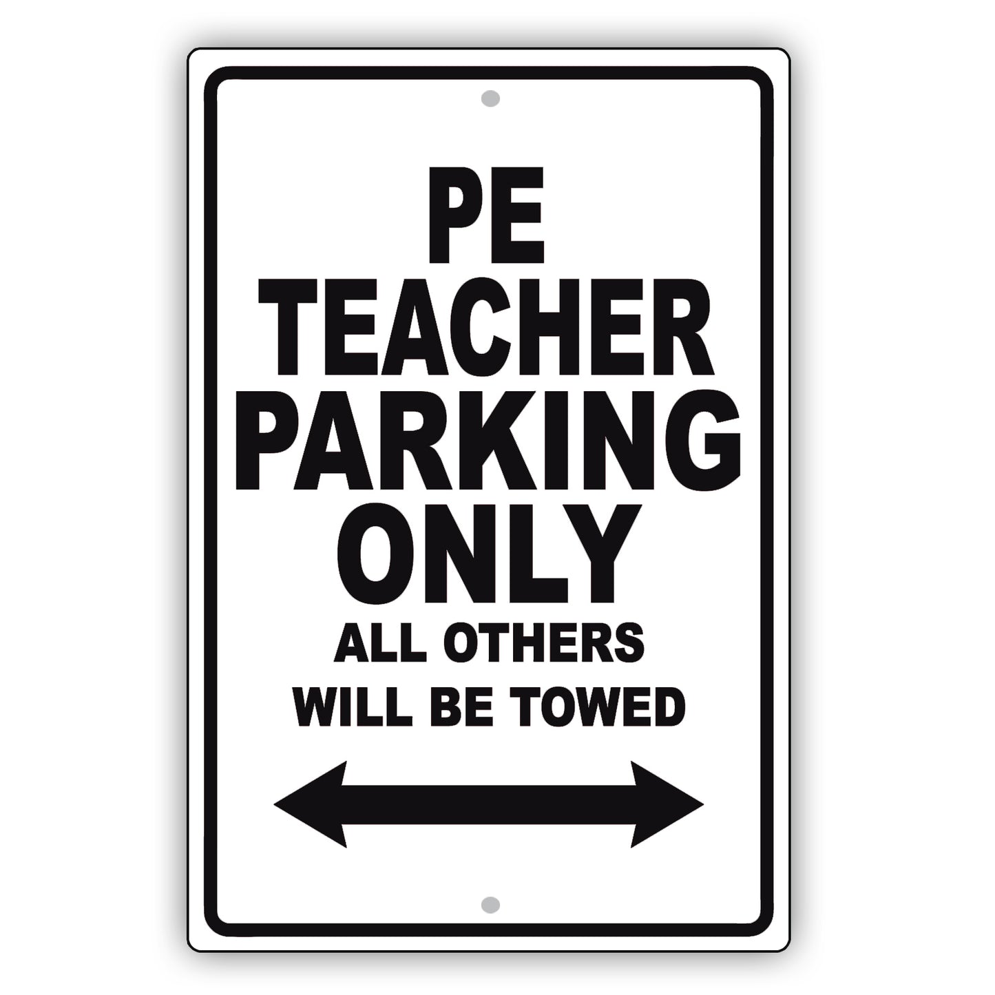 Pe Teacher Parking Only All Others Will Be Towed Aluminum Metal Sign Plate