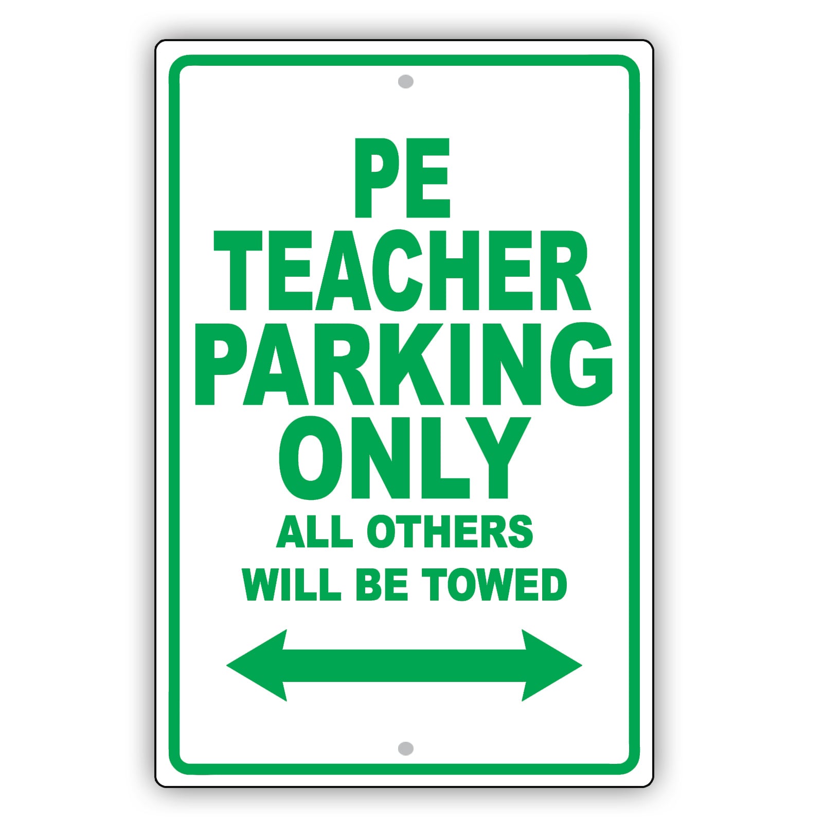 Pe Teacher Parking Only All Others Will Be Towed Aluminum Metal Sign Plate