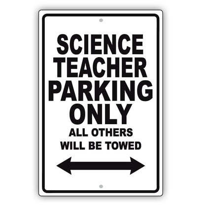 Science Teacher Parking Only All Others Will Be Towed Aluminum Metal Sign Plate