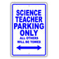 Science Teacher Parking Only All Others Will Be Towed Aluminum Metal Sign Plate