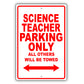 Science Teacher Parking Only All Others Will Be Towed Aluminum Metal Sign Plate