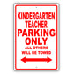 Kindergarten Teacher Parking Only All Others Will Be Towed Aluminum Metal Sign Plate