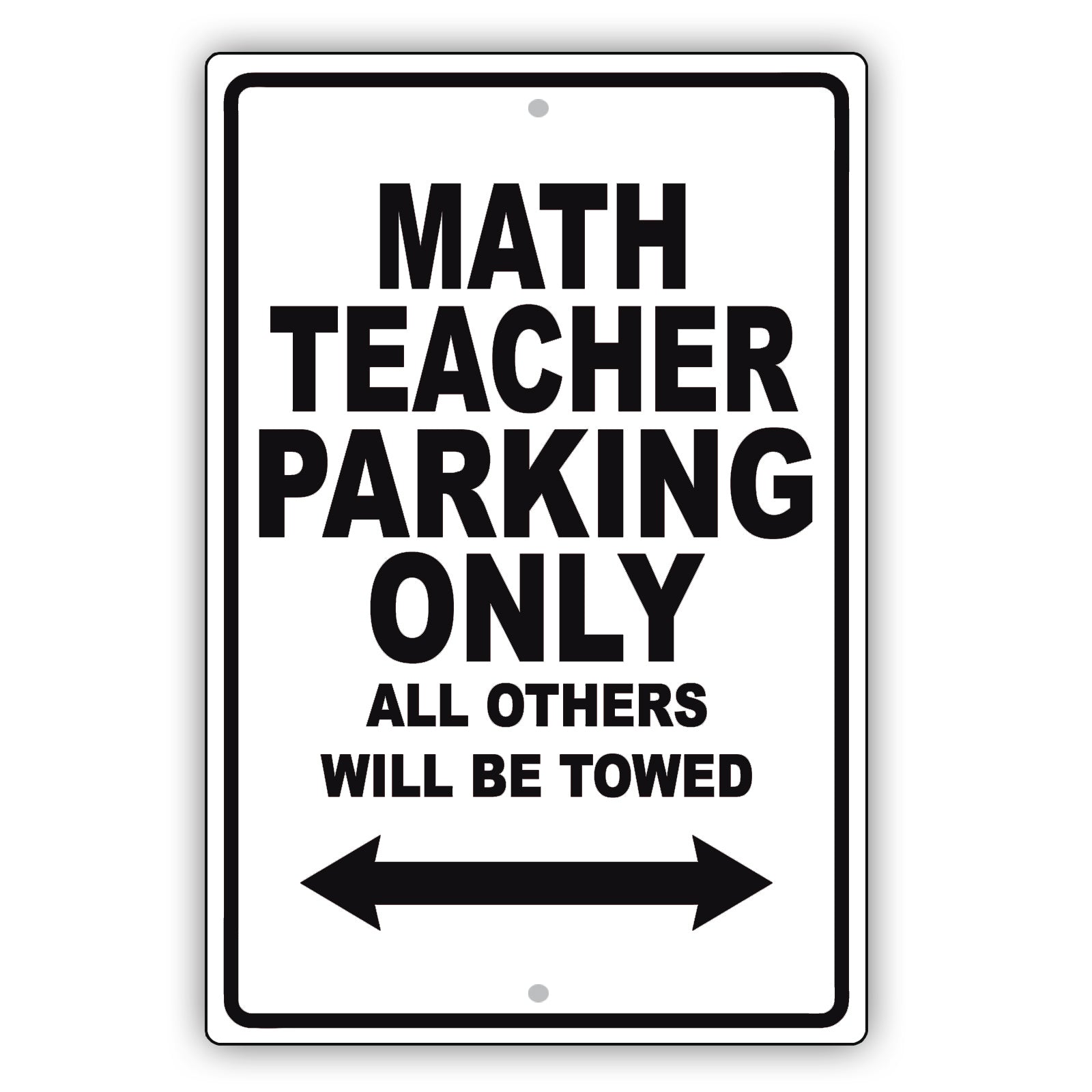 Math Teacher Parking Only All Others Will Be Towed Aluminum Metal Sign Plate