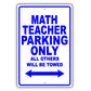 Math Teacher Parking Only All Others Will Be Towed Aluminum Metal Sign Plate