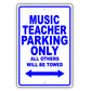 Music Teacher Parking Only All Others Will Be Towed Aluminum Metal Sign Plate