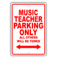 Music Teacher Parking Only All Others Will Be Towed Aluminum Metal Sign Plate