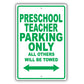 Preschool Teacher Parking Only All Others Will Be Towed Aluminum Metal Sign Plate