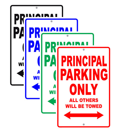 Principal Parking Only All Others Will Be Towed Aluminum Metal Sign Plate