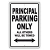 Principal Parking Only All Others Will Be Towed Aluminum Metal Sign Plate