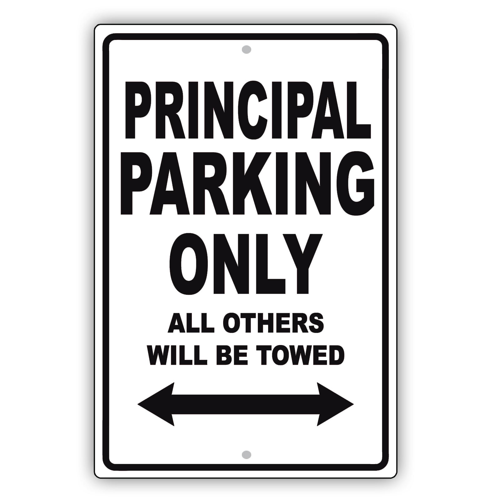 Principal Parking Only All Others Will Be Towed Aluminum Metal Sign Plate
