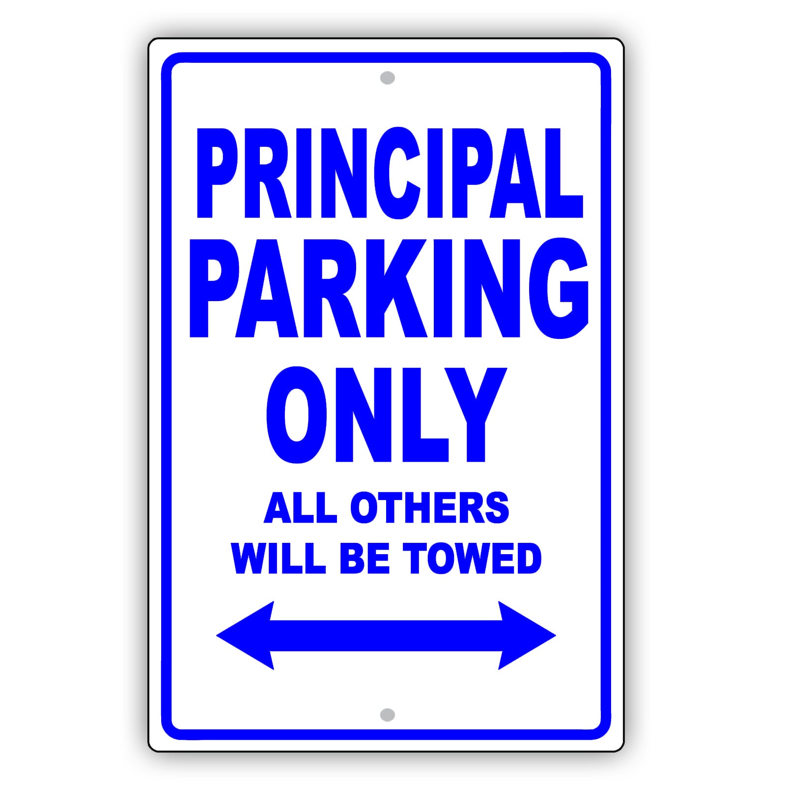 Principal Parking Only All Others Will Be Towed Aluminum Metal Sign Plate