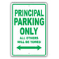 Principal Parking Only All Others Will Be Towed Aluminum Metal Sign Plate
