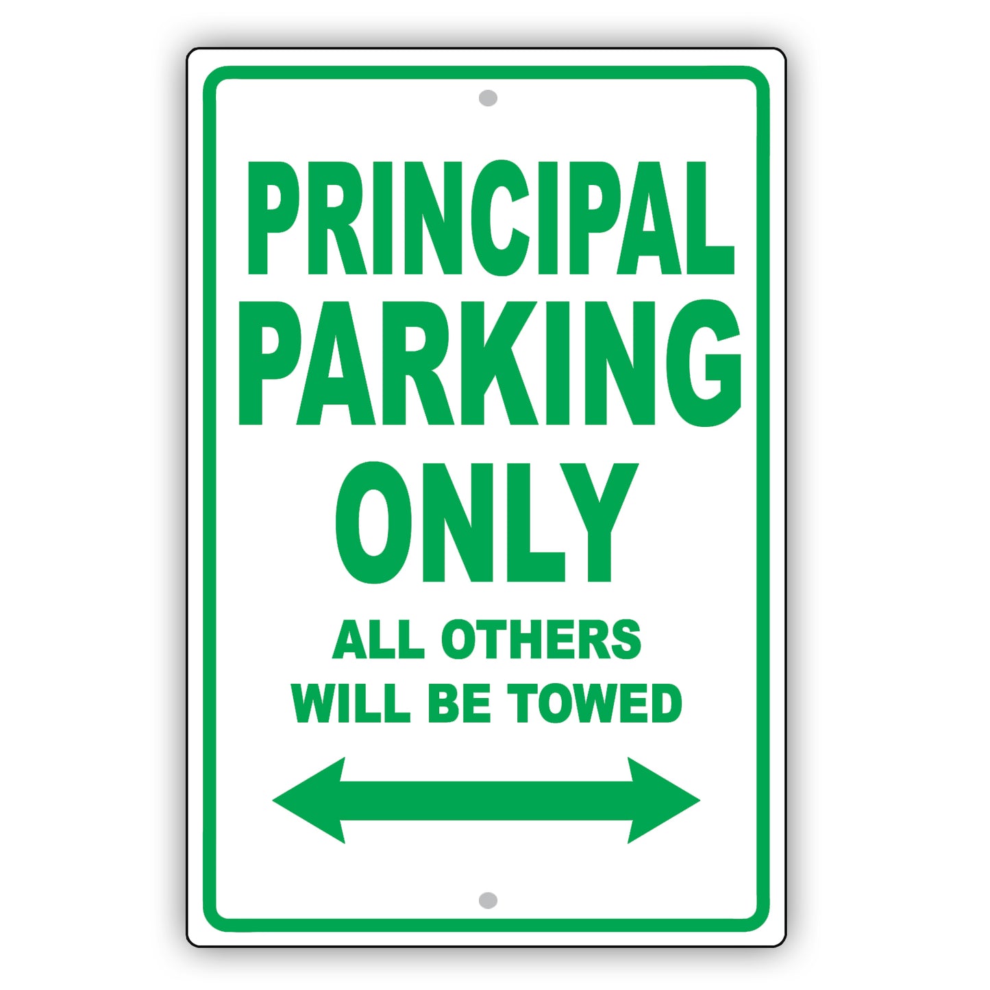Principal Parking Only All Others Will Be Towed Aluminum Metal Sign Plate