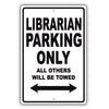 Librarian Parking Only All Others Will Be Towed Aluminum Metal Sign Plate