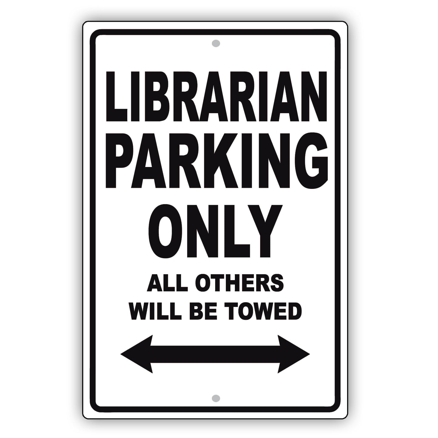 Librarian Parking Only All Others Will Be Towed Aluminum Metal Sign Plate