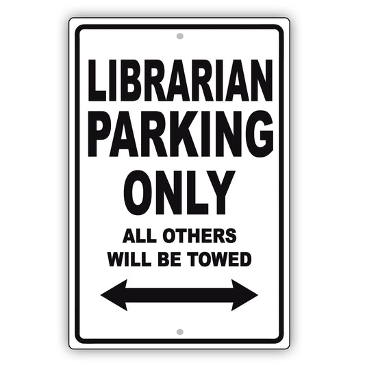 Librarian Parking Only All Others Will Be Towed Aluminum Metal Sign Plate