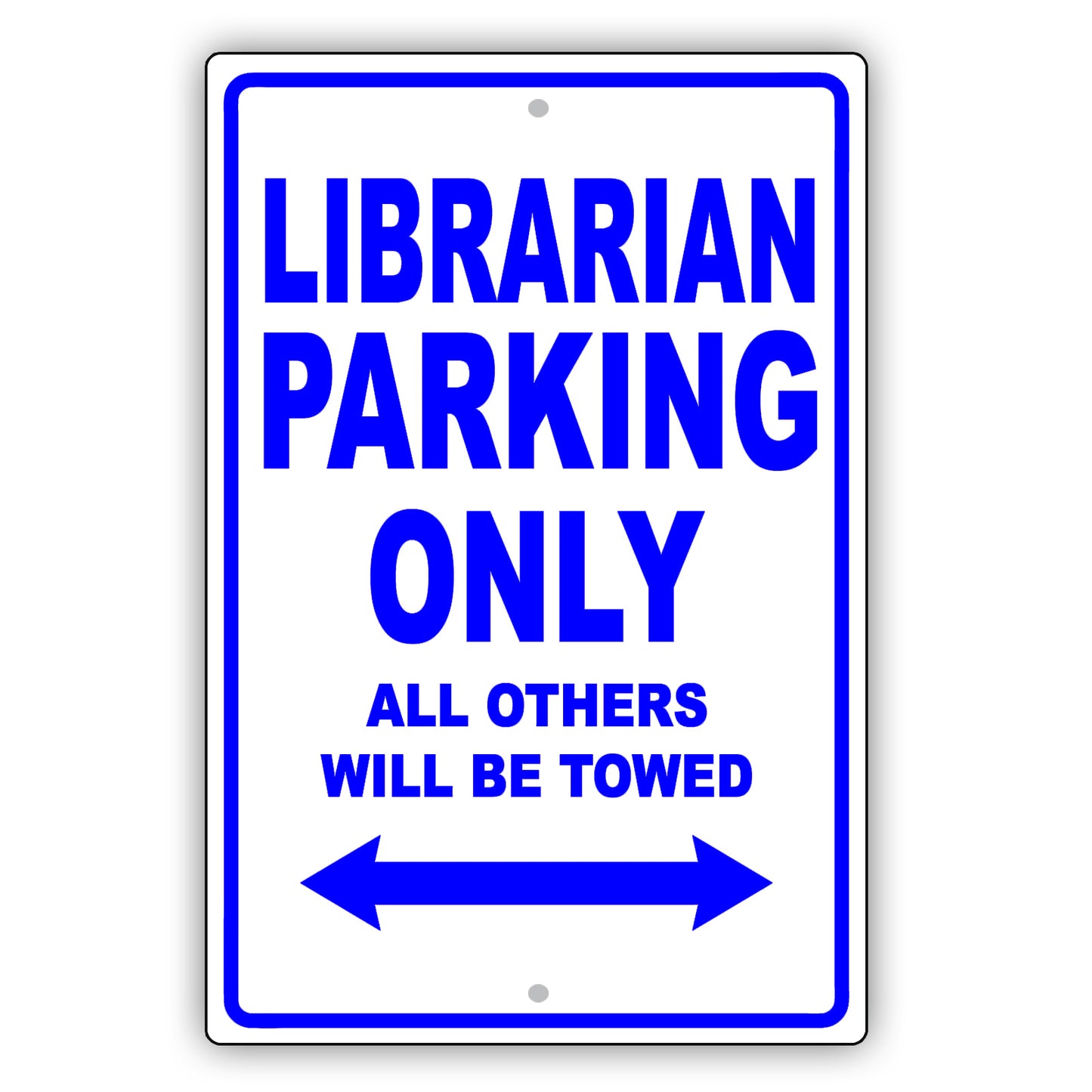 Librarian Parking Only All Others Will Be Towed Aluminum Metal Sign Plate