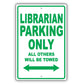 Librarian Parking Only All Others Will Be Towed Aluminum Metal Sign Plate