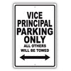 Vice Principal Parking Only All Others Will Be Towed Aluminum Metal Sign Plate