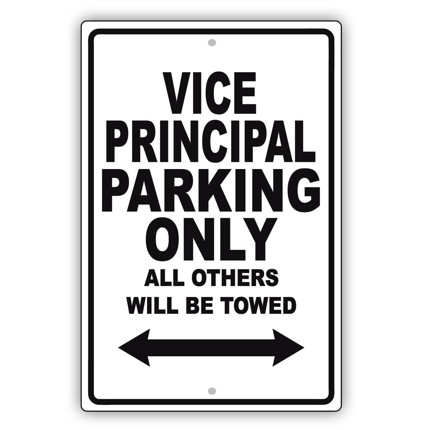Vice Principal Parking Only All Others Will Be Towed Aluminum Metal Sign Plate