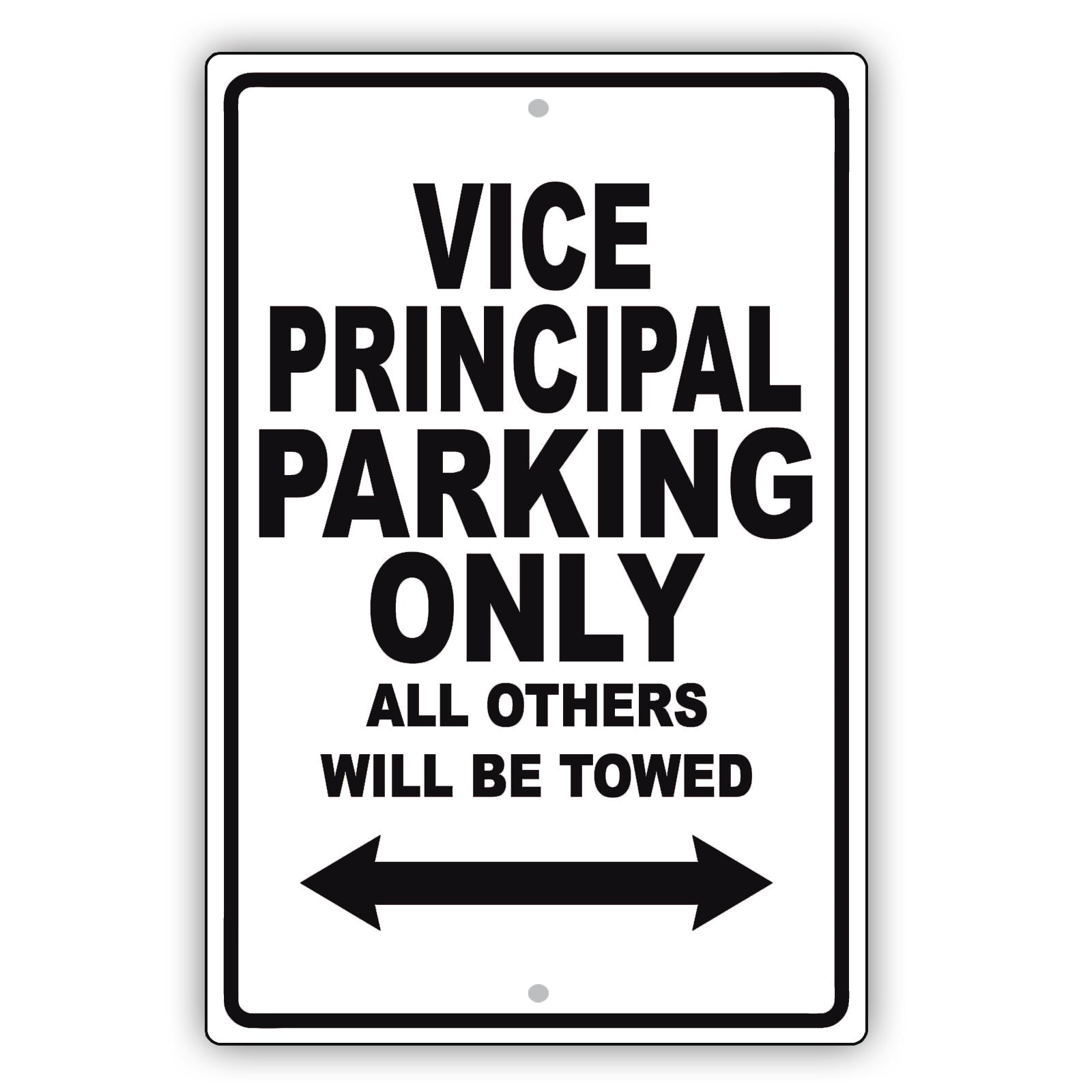 Vice Principal Parking Only All Others Will Be Towed Aluminum Metal Sign Plate