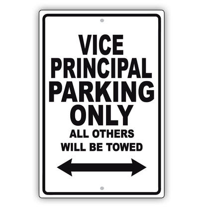 Vice Principal Parking Only All Others Will Be Towed Aluminum Metal Sign Plate