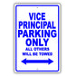 Vice Principal Parking Only All Others Will Be Towed Aluminum Metal Sign Plate