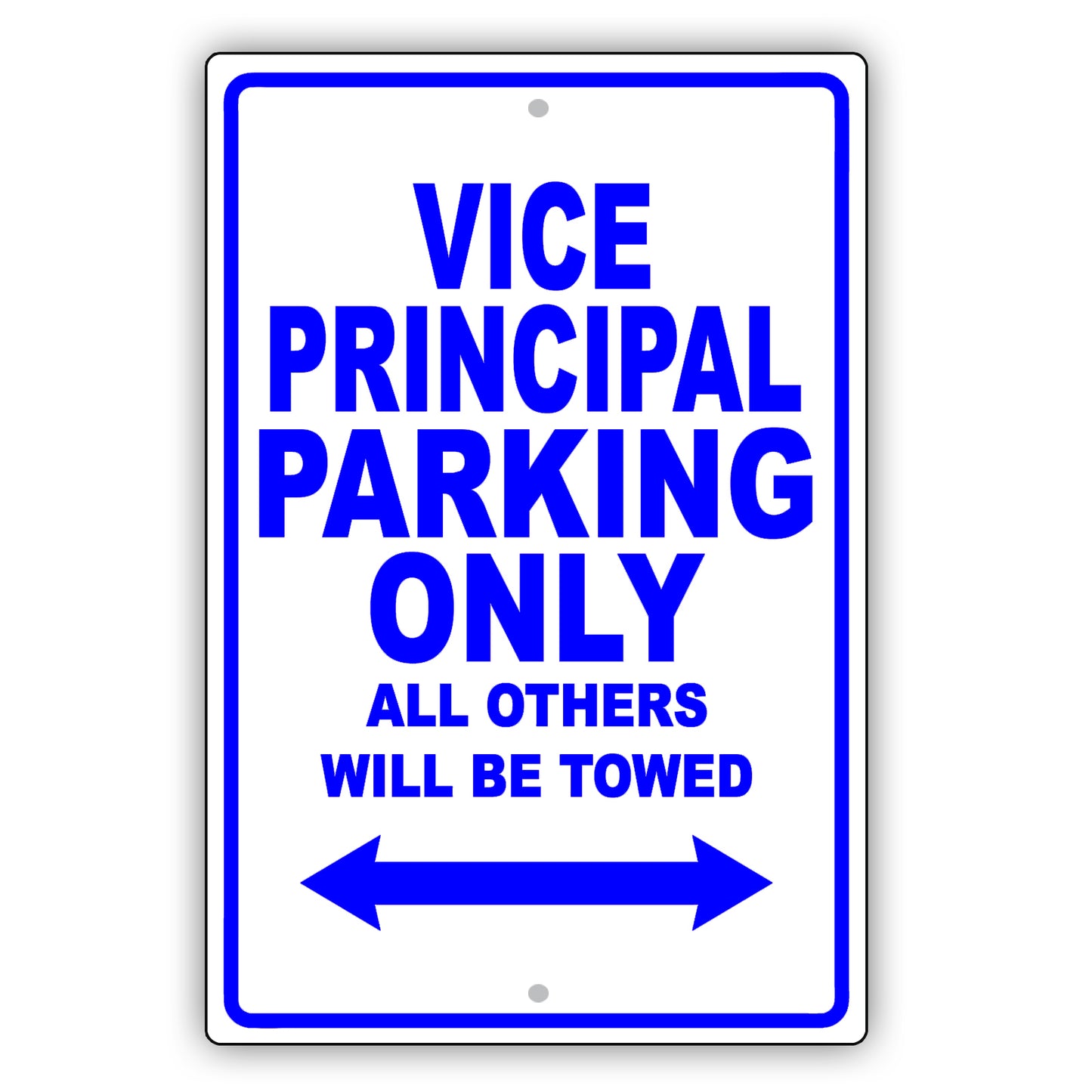 Vice Principal Parking Only All Others Will Be Towed Aluminum Metal Sign Plate
