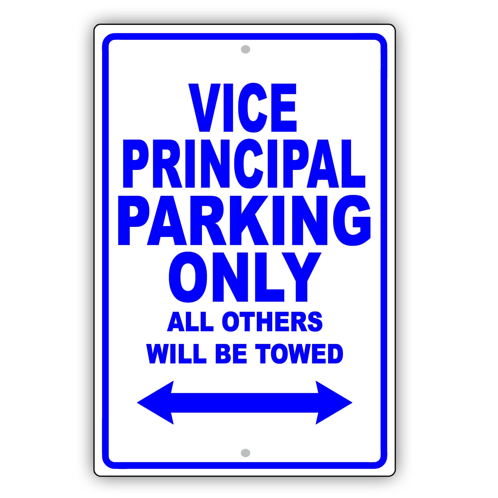 Vice Principal Parking Only All Others Will Be Towed Aluminum Metal Sign Plate