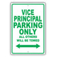 Vice Principal Parking Only All Others Will Be Towed Aluminum Metal Sign Plate