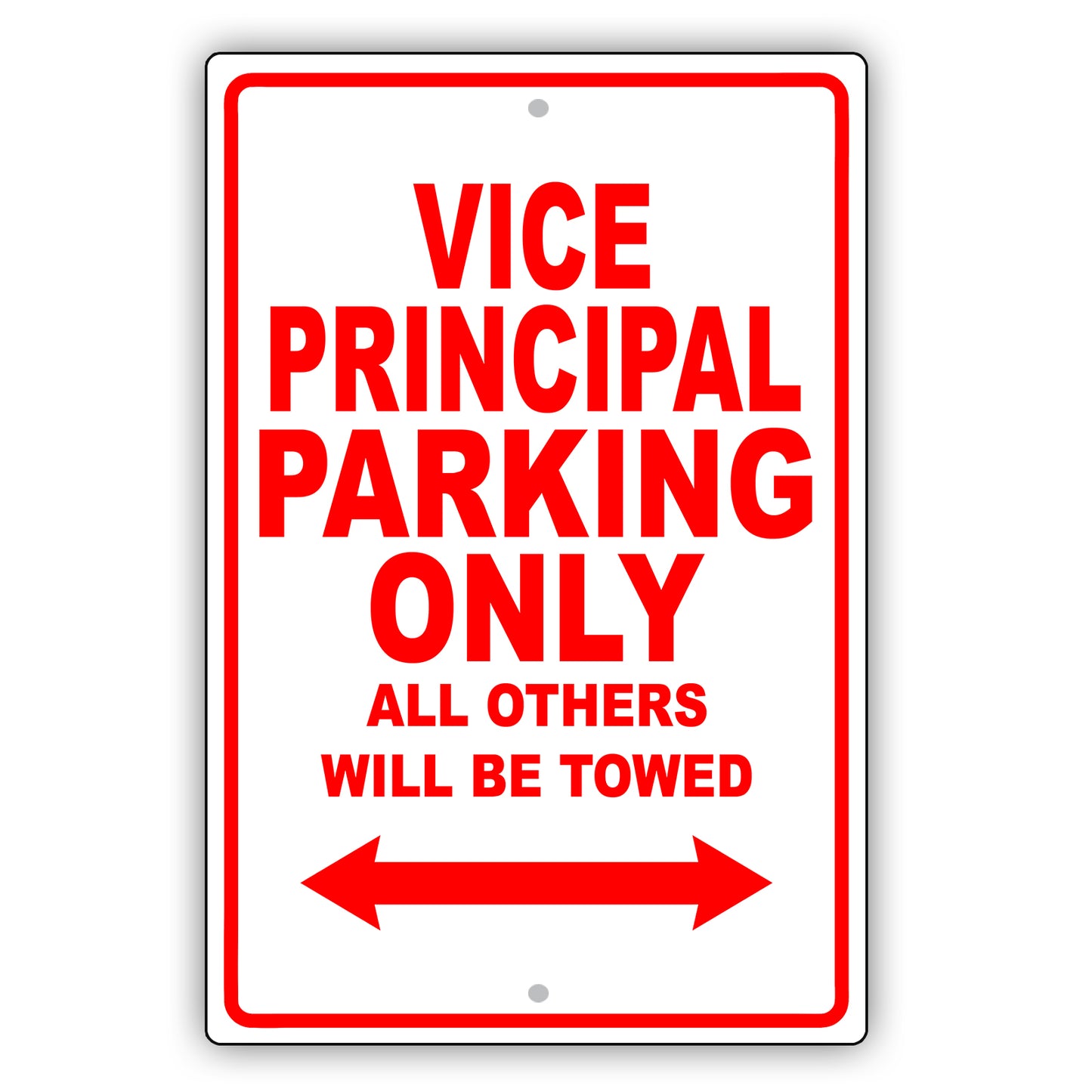 Vice Principal Parking Only All Others Will Be Towed Aluminum Metal Sign Plate