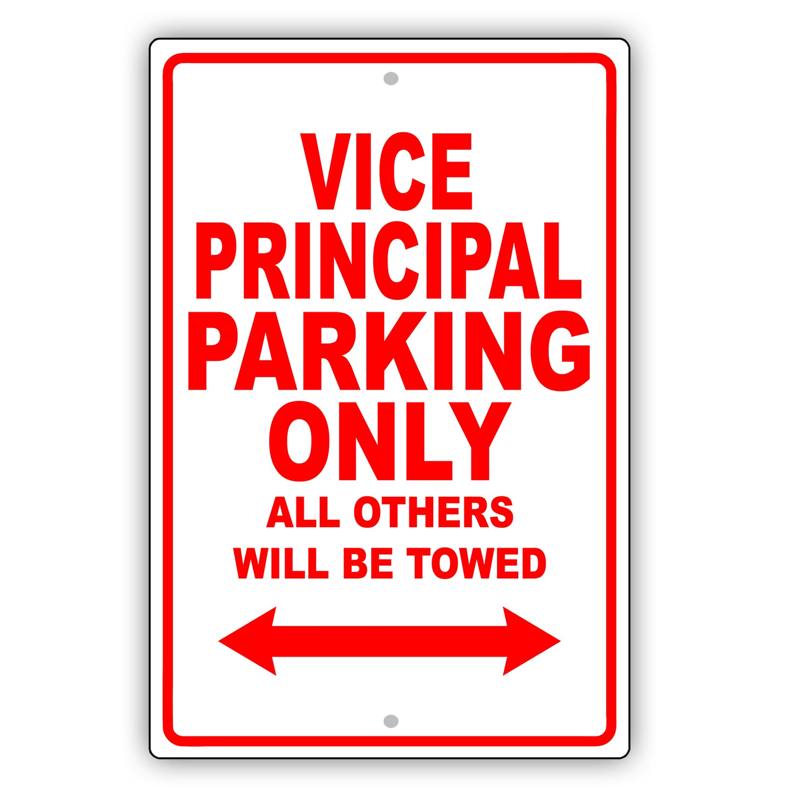 Vice Principal Parking Only All Others Will Be Towed Aluminum Metal Sign Plate