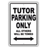 Tutor Parking Only All Others Will Be Towed Aluminum Metal Sign Plate