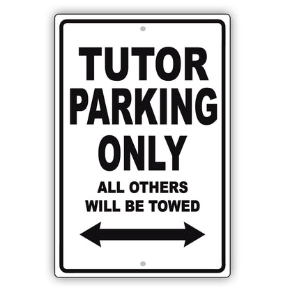 Tutor Parking Only All Others Will Be Towed Aluminum Metal Sign Plate