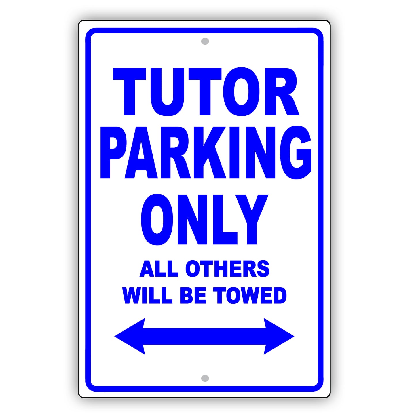 Tutor Parking Only All Others Will Be Towed Aluminum Metal Sign Plate