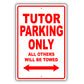 Tutor Parking Only All Others Will Be Towed Aluminum Metal Sign Plate