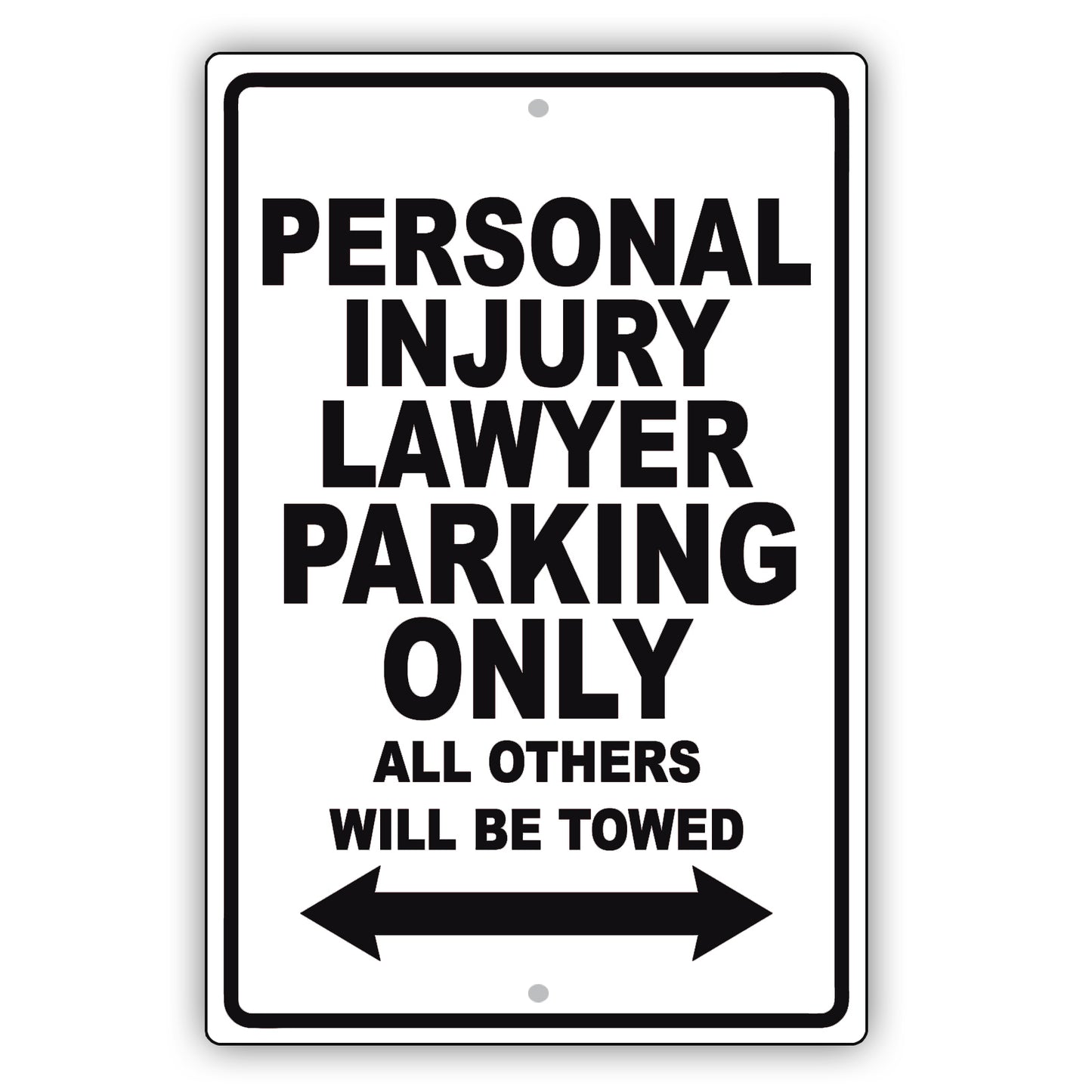 Personal Injury Lawyer Parking Only All Others Will Be Towed Aluminum Metal Sign Plate