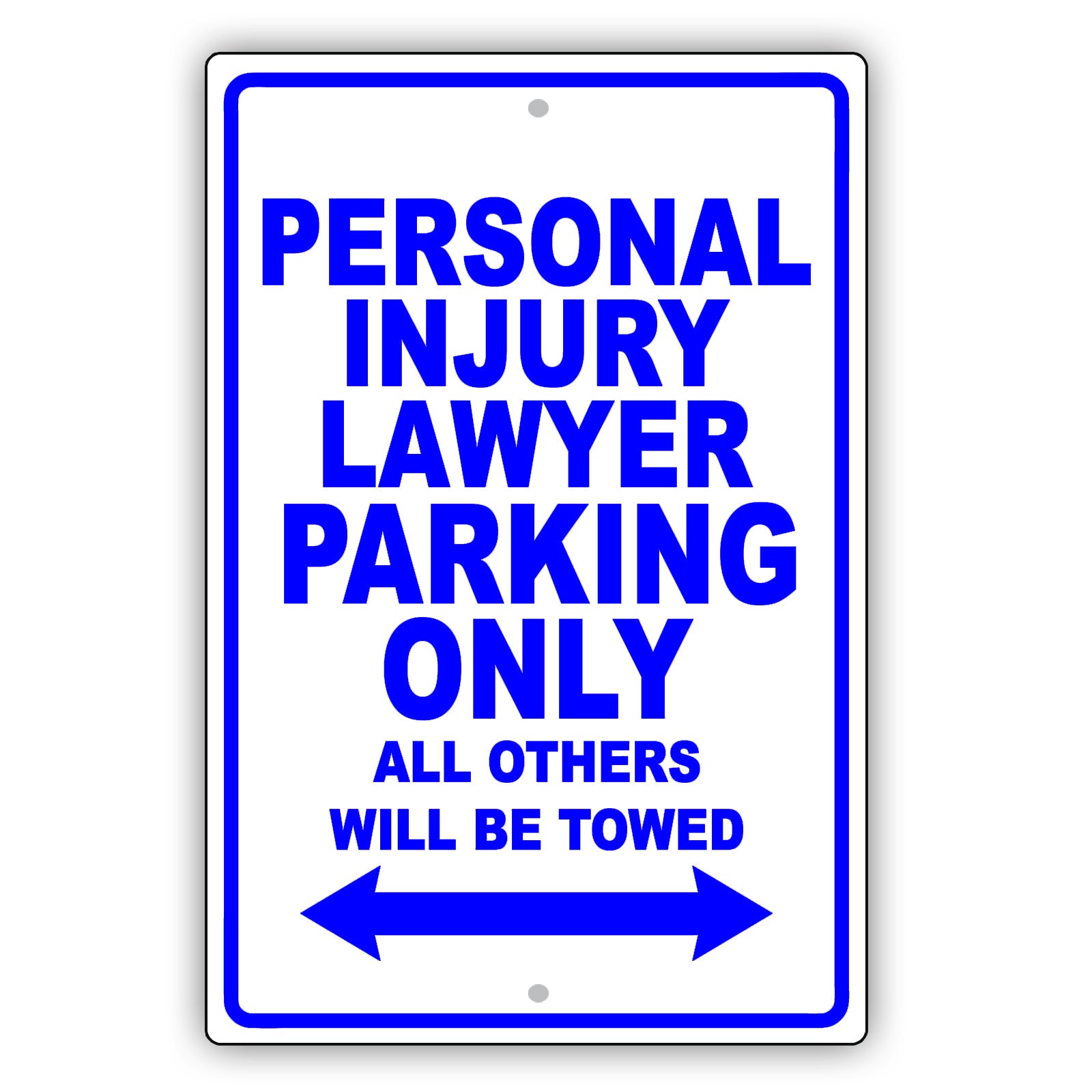 Personal Injury Lawyer Parking Only All Others Will Be Towed Aluminum Metal Sign Plate