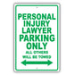 Personal Injury Lawyer Parking Only All Others Will Be Towed Aluminum Metal Sign Plate