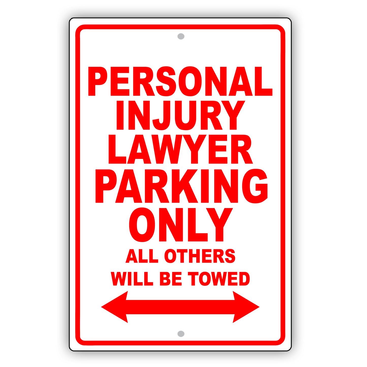 Personal Injury Lawyer Parking Only All Others Will Be Towed Aluminum Metal Sign Plate
