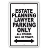 Estate Planning Lawyer Parking Only All Others Will Be Towed Aluminum Metal Sign Plate