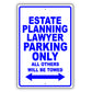 Estate Planning Lawyer Parking Only All Others Will Be Towed Aluminum Metal Sign Plate